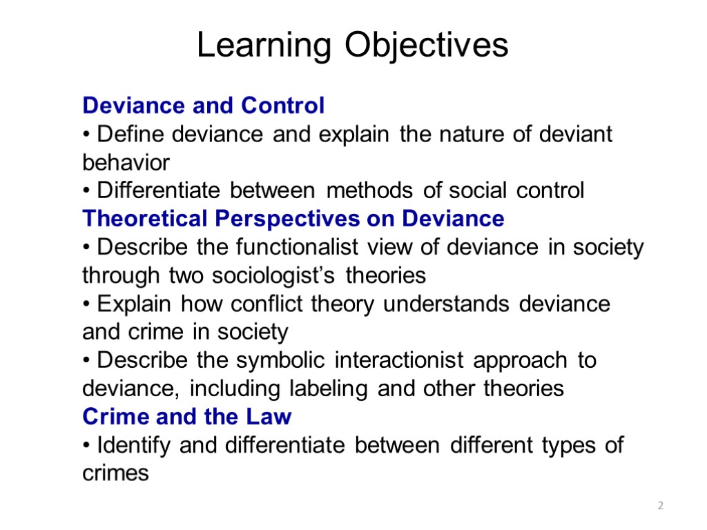 Learning Objectives 2 Deviance and Control • Define deviance and explain the nature of